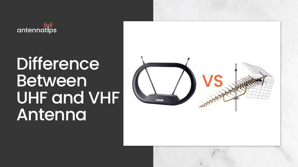 Difference Between Uhf and Vhf Antenna