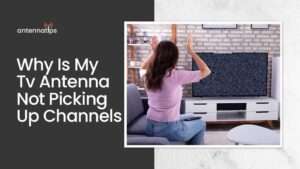 WHY CAN T I GET ANTENNA TV visual data 5