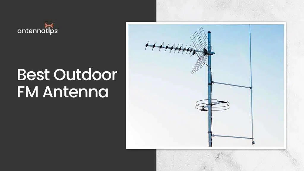 Best Outdoor FM Antenna