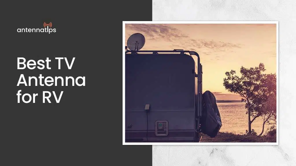 Best TV Antenna for RV